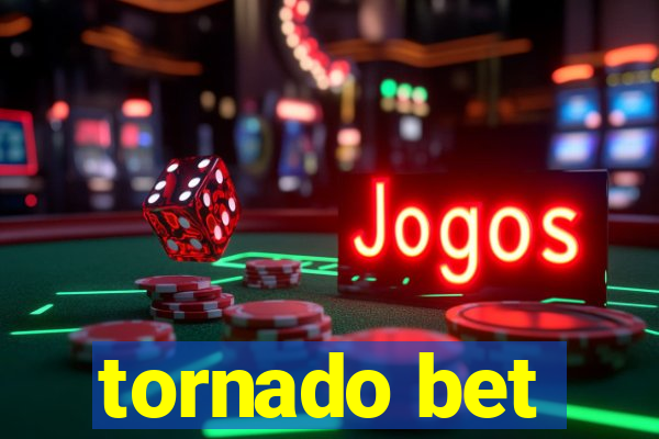 tornado bet