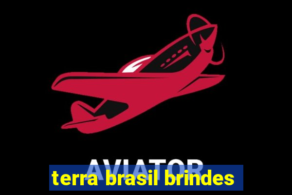 terra brasil brindes