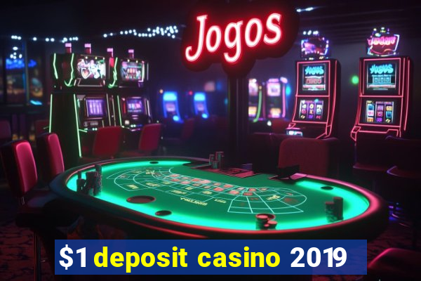 $1 deposit casino 2019