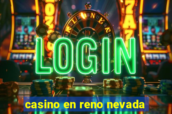 casino en reno nevada