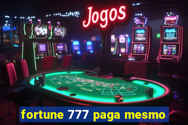 fortune 777 paga mesmo