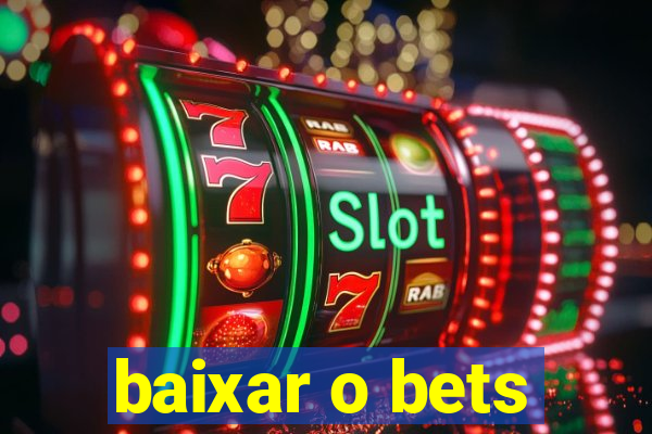 baixar o bets