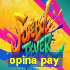 opina pay