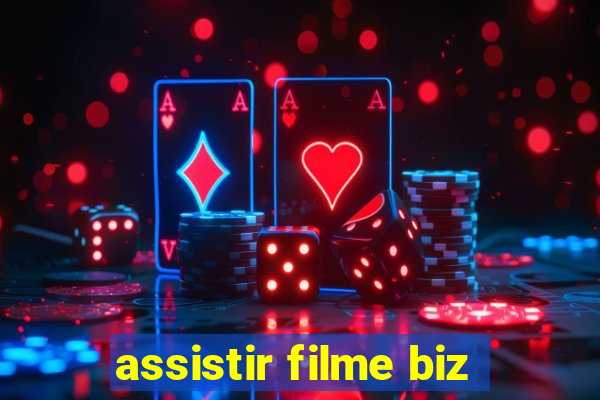 assistir filme biz