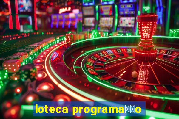 loteca programa莽茫o