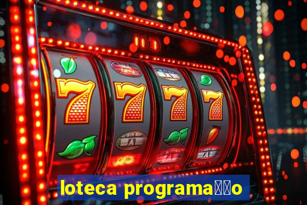 loteca programa莽茫o