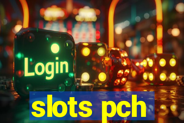 slots pch