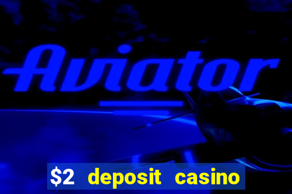 $2 deposit casino nz free spins