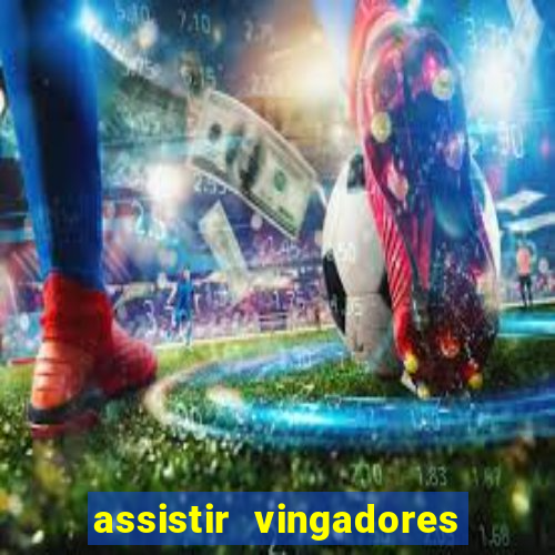 assistir vingadores guerra infinita dublado