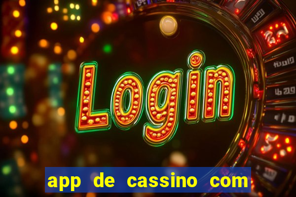 app de cassino com b么nus gr谩tis