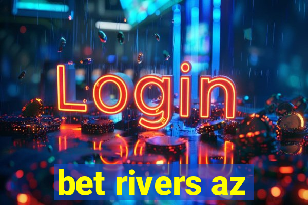 bet rivers az