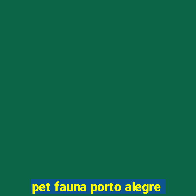 pet fauna porto alegre