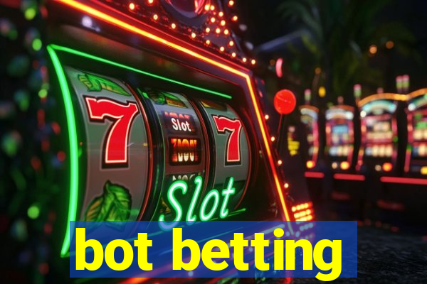 bot betting