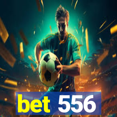 bet 556