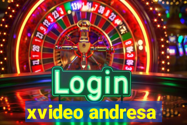 xvideo andresa