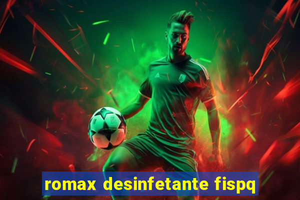 romax desinfetante fispq