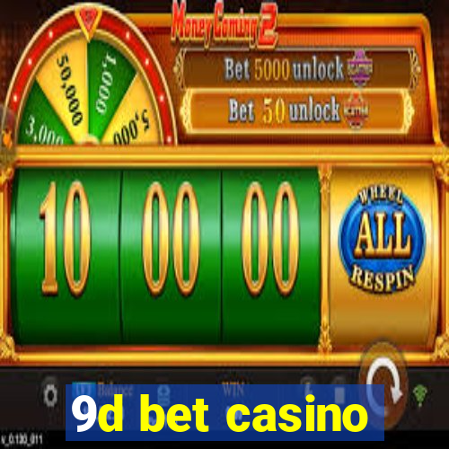 9d bet casino