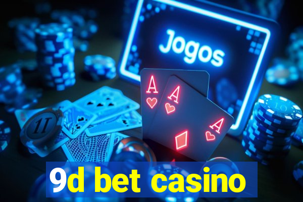 9d bet casino