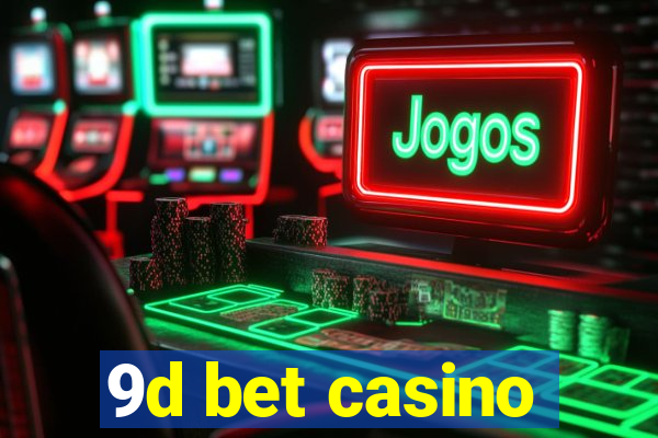 9d bet casino