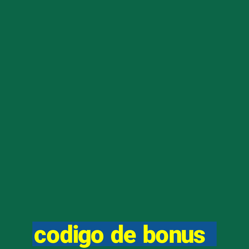 codigo de bonus