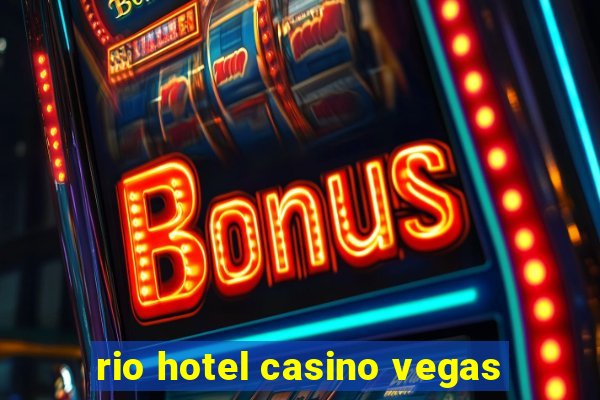 rio hotel casino vegas