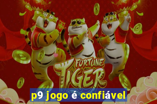 p9 jogo é confiável