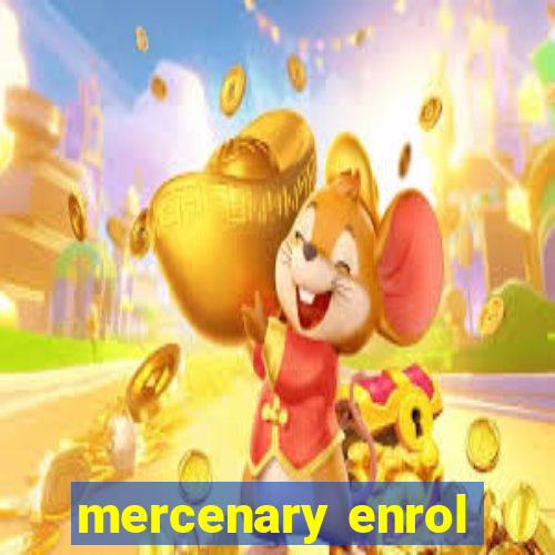 mercenary enrol