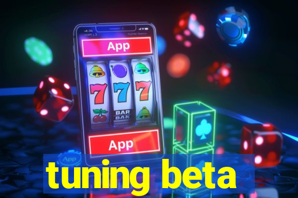 tuning beta