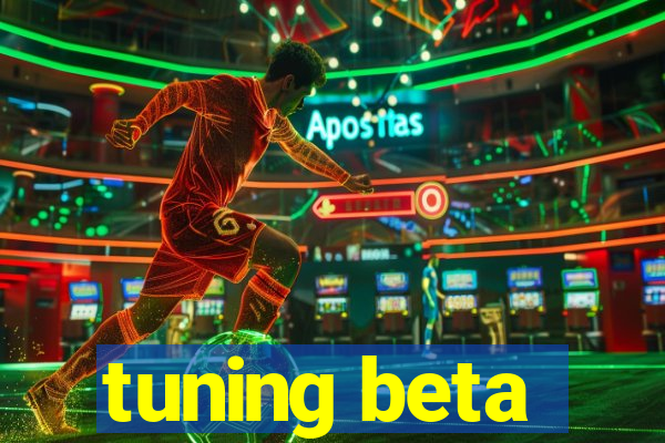 tuning beta