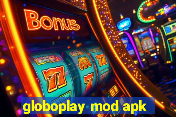 globoplay mod apk