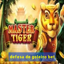 defesa de goleiro bet