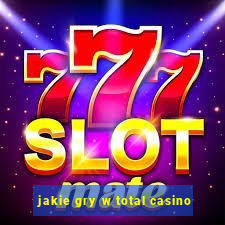 jakie gry w total casino