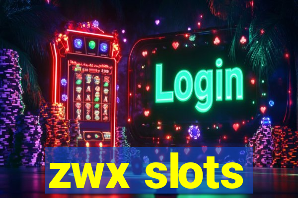 zwx slots