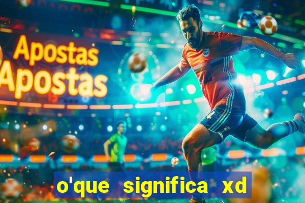 o'que significa xd em jogos