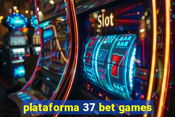 plataforma 37 bet games