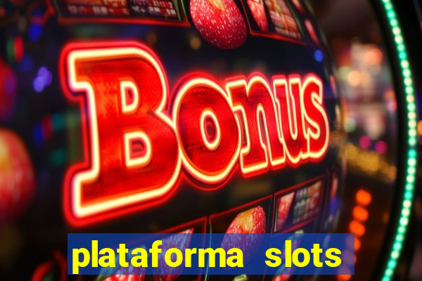 plataforma slots com b?nus de cadastro