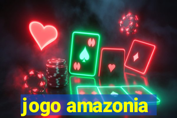 jogo amazonia