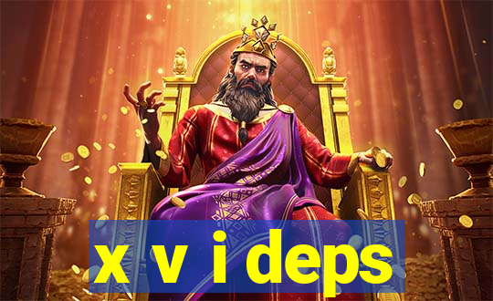 x v i deps