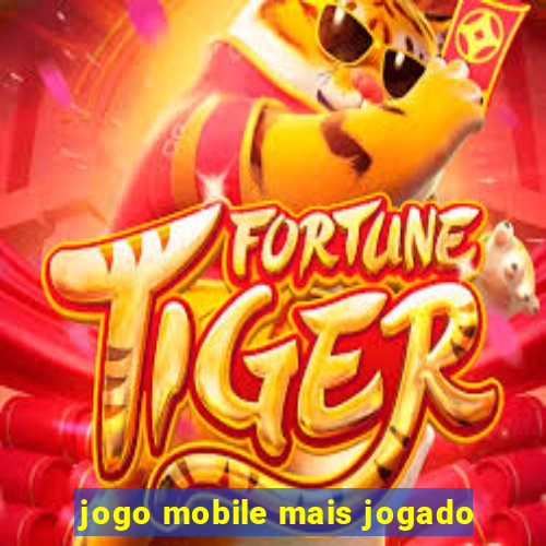 jogo mobile mais jogado