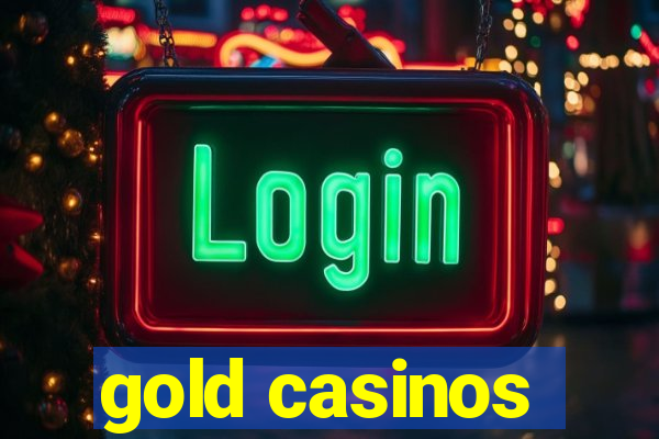 gold casinos