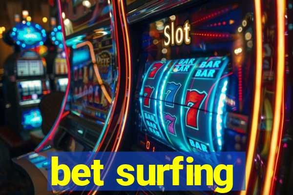 bet surfing