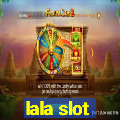 lala slot