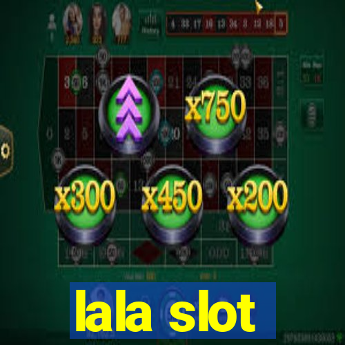 lala slot