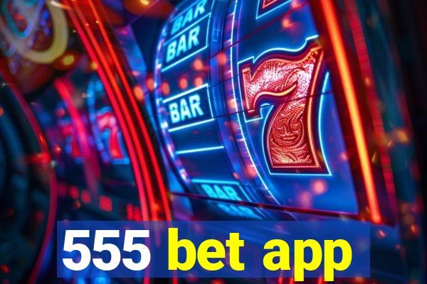 555 bet app