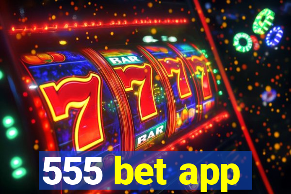 555 bet app