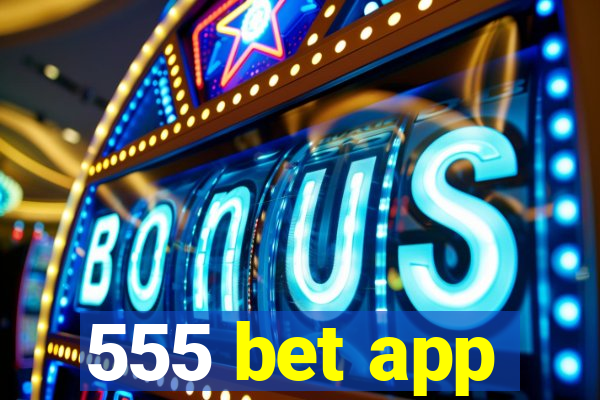 555 bet app