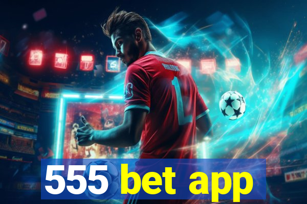 555 bet app