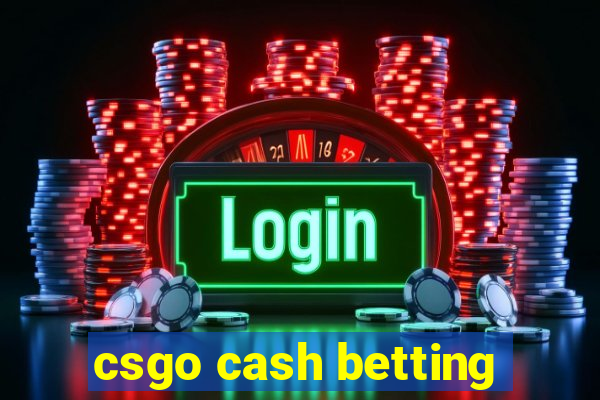 csgo cash betting