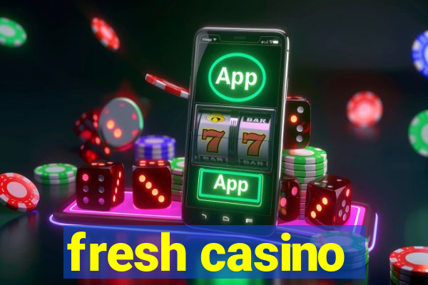 fresh casino