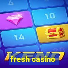 fresh casino